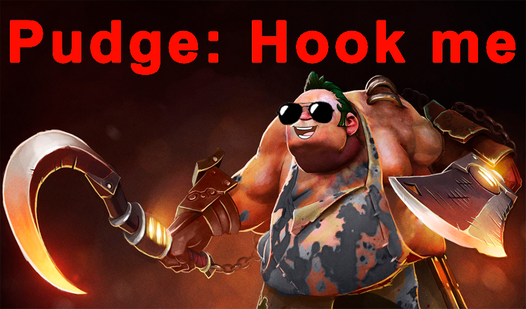 Pudge: Hook me