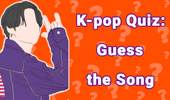 K-Pop Quiz: Guess the Song