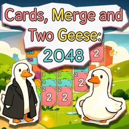 Cards, Merge and Two Geese: 2048