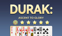 Durak: Ascent to Glory