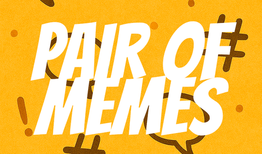 Pair of Memes