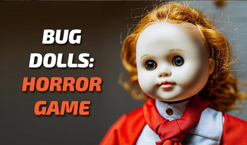 Bug Dolls: Horror game