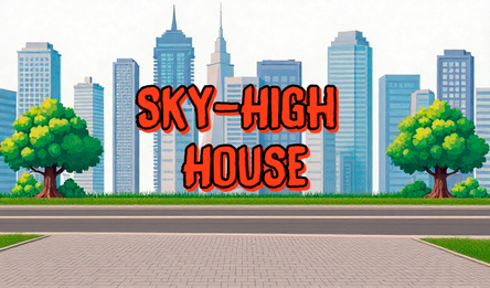 Sky-High House