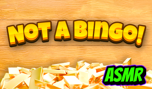 Not a Bingo! ASMR