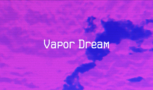 Vapor Dream