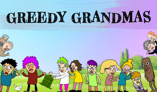 Greedy Grandmas