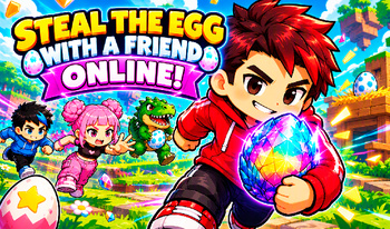 Steal the egg with a friend online!