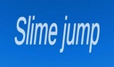 Slime jump