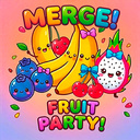 Merge! Fruit Party!