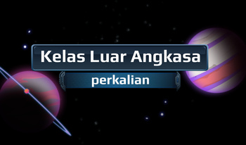 Kelas Luar Angkasa: Perkalian