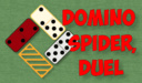 Domino spider, duel