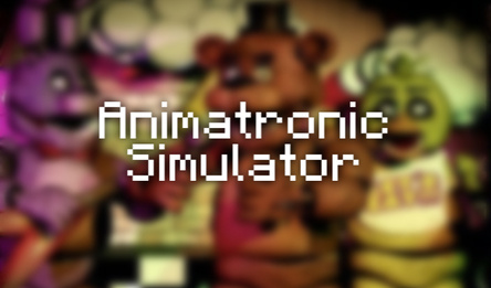 Animatronic Simulator