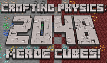 2048 Crafting physics: merge cubes!