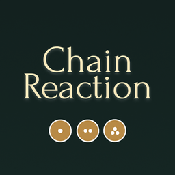 Chain Reaction