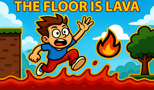 The floor is lava