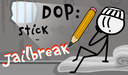 DOP: Stick - Jailbreak