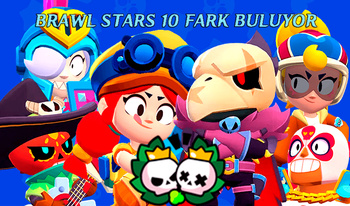 Brawl Stars 10 fark buluyor