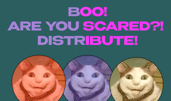 BOO!Are you scared?! Distribute!