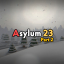 Asylum 23 Part 2