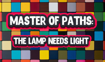 Master of paths: The lamp needs light