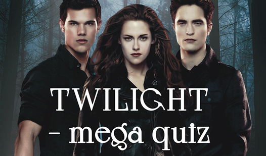 TWILIGHT - mega quiz