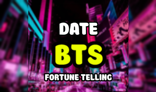 Date with BTS fortune telling