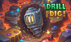 Drill and Dig!