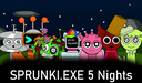 SPRUNKI.EXE 5 Nights