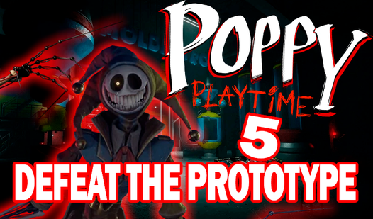 Poppy Playtime 5: Defeat the Prototype