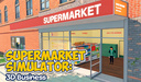 Supermarket Simulator: 3D Business