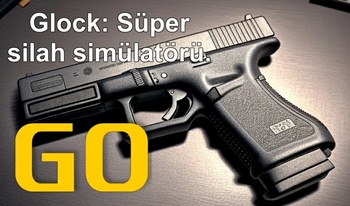 Glock: Süper silah simülatörü.