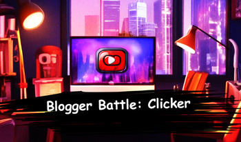 Blogger Battle: Clicker