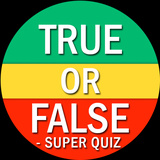 True or False - Super Quiz