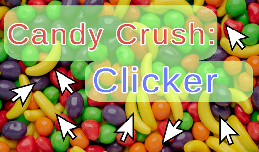 Candy Crush: Clicker