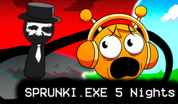 SPRUNKI.EXE 5 Nights