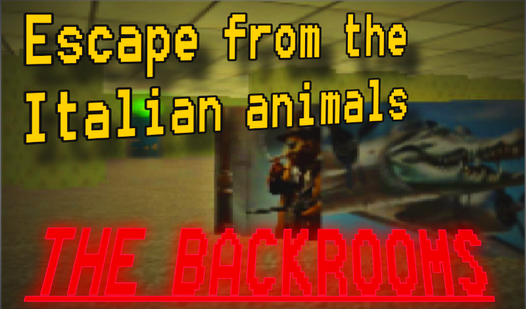 Escape from the Italian animals, The Backrooms