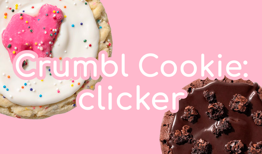 Crumbl Cookies: clicker