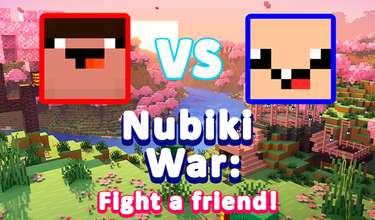 Nubiki War: Fight a friend!