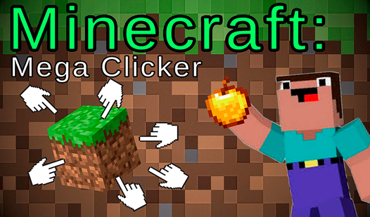 Minecraft: Mega Clicker