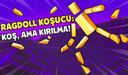 Ragdoll Koşucu: Koş, ama Kırılma!