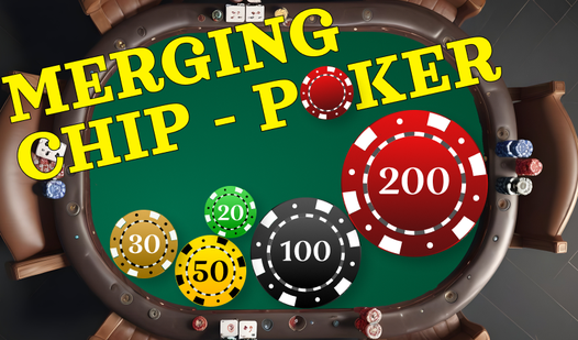 Merging chip - poker