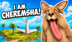 I Am Cheremsha!