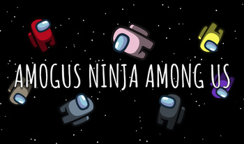 Amogus Ninja Among Us