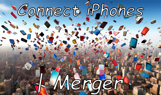 Connect iPhones | Merger