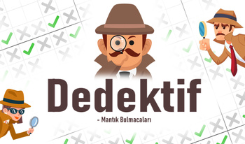 Dedektif - Mantık Bulmacaları