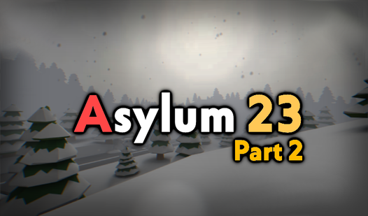 Asylum 23 Part 2