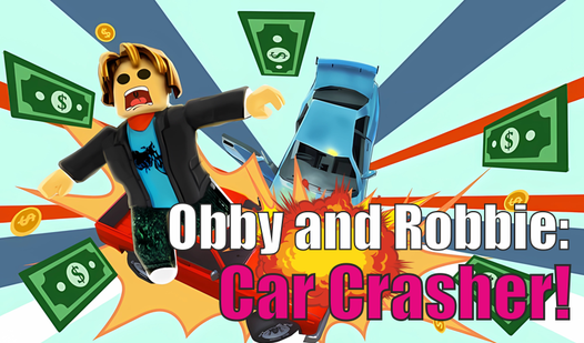 Obby and Robbie: Car Crasher!