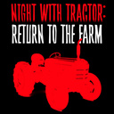 Night with Tractor: Return to the Farm