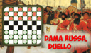 Dama Russa, Duello