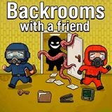 Backrooms with a friend